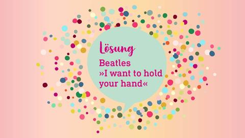 hr4-Hessen Hits - Lösung vom 14. Februar: Beatles - I want to hold your hand
